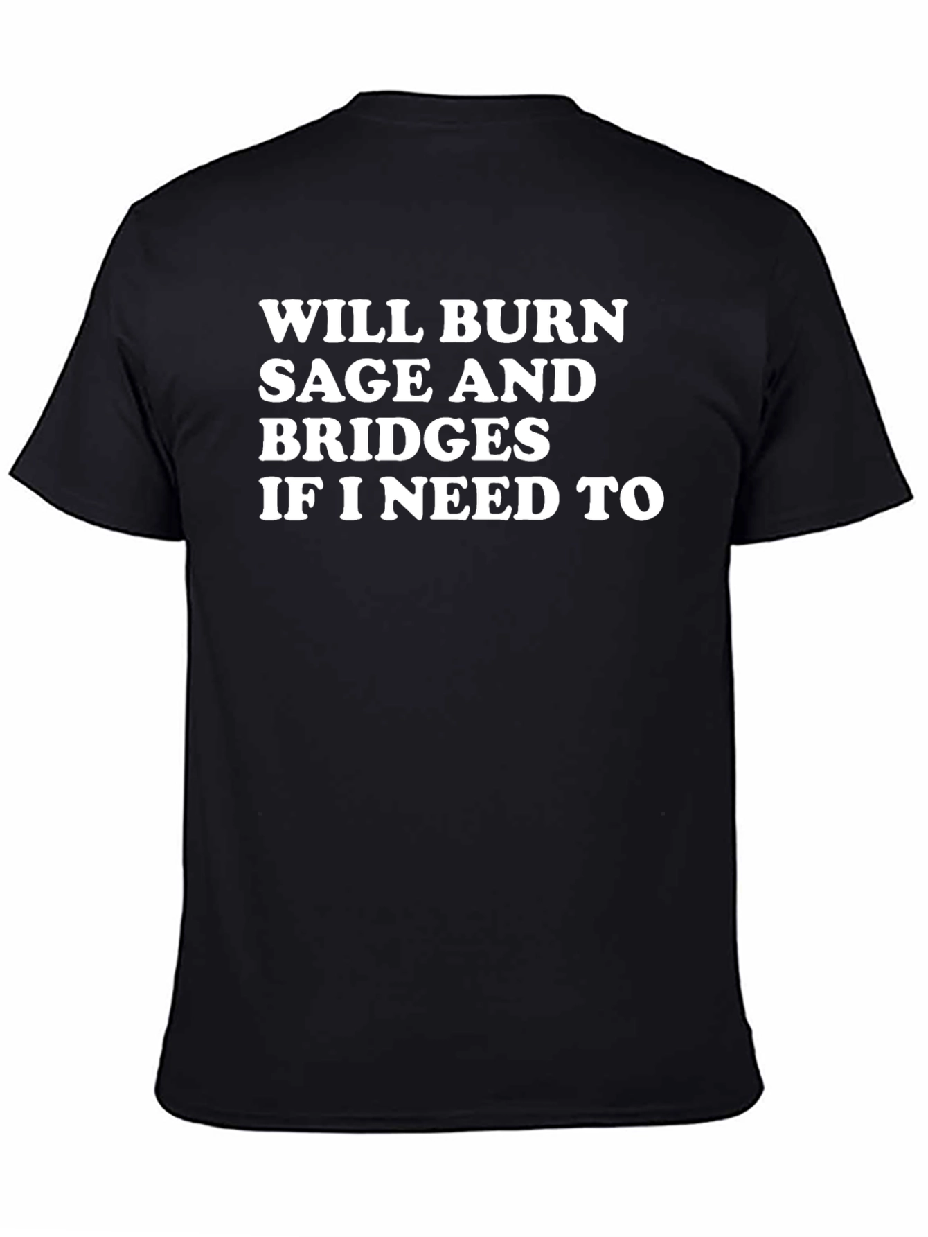 Will Burn Sage and Bridges T-Shirt