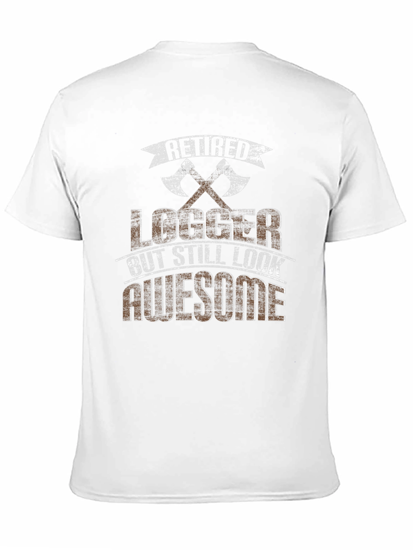 Retired Logger Awesome Axe T-Shirt