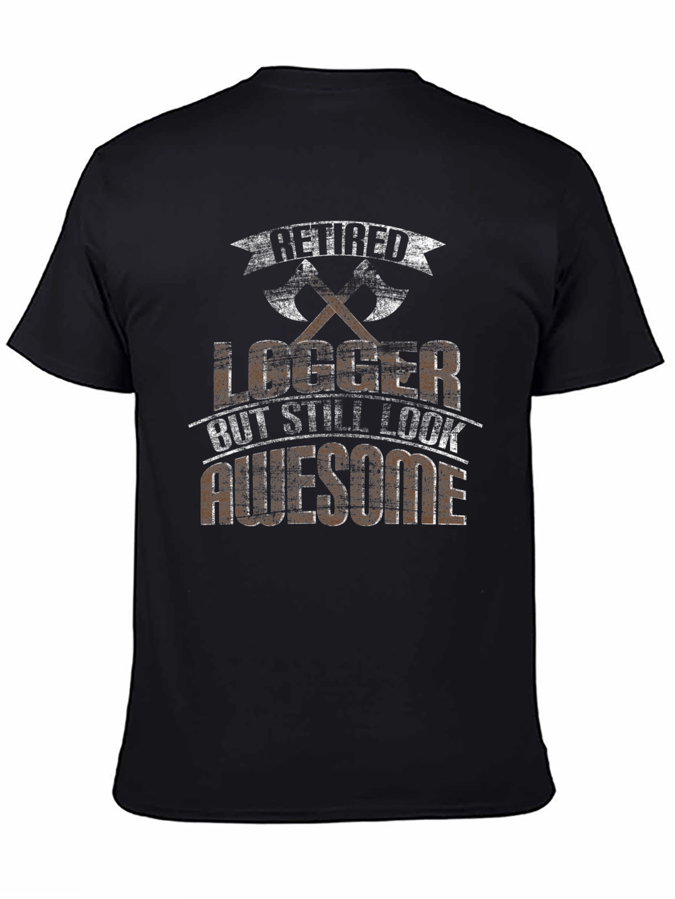 Retired Logger Awesome Axe T-Shirt