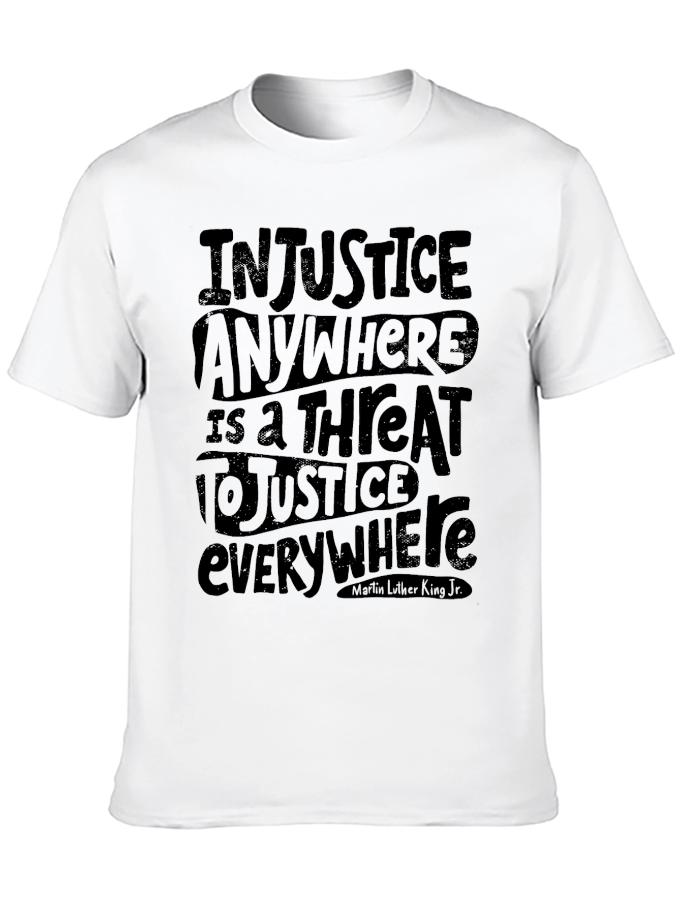 Injustice Anywhere Tee - Justice Quote T-Shirt