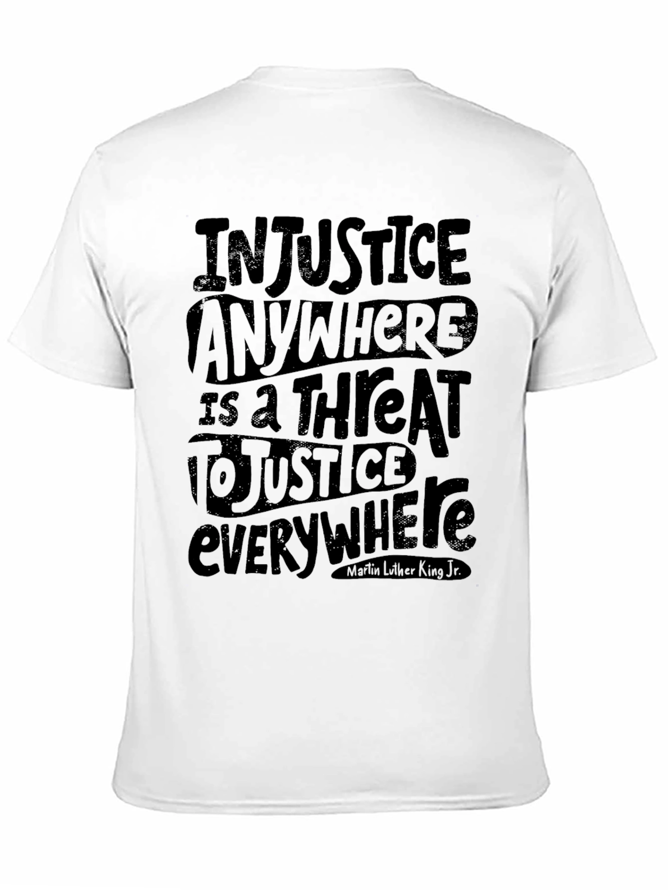Injustice Anywhere Tee - Justice Quote T-Shirt