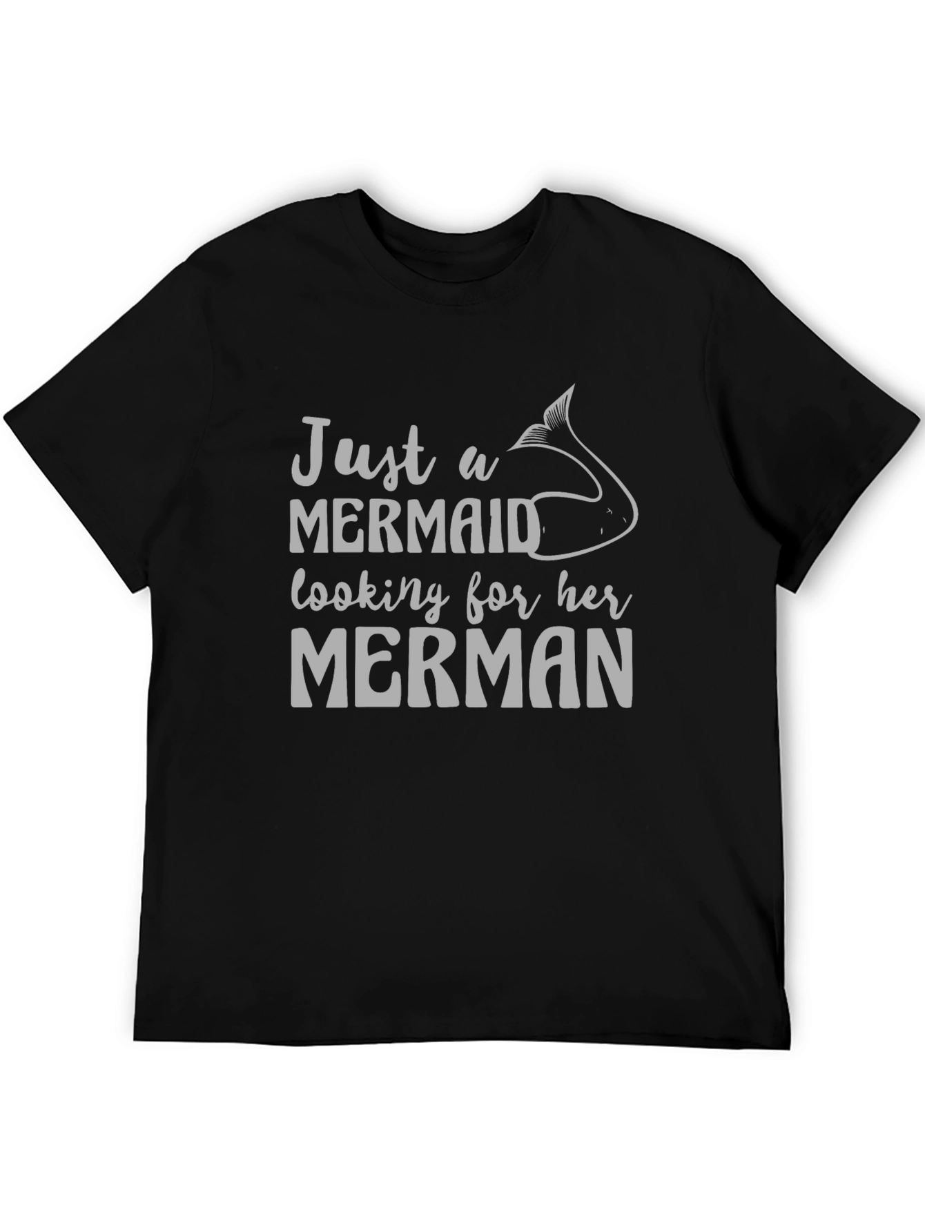Just A Mermaid Looking For Her Merman T-Shirt