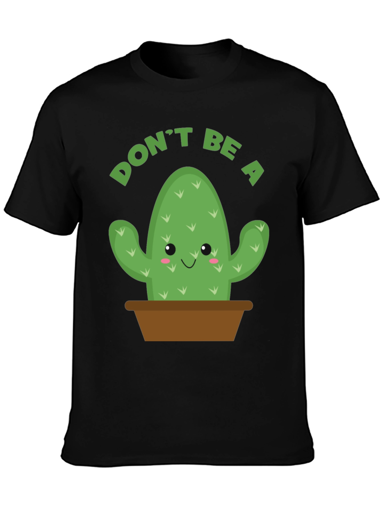 Dont Be A Prick T-Shirt - Cactus Graphic Tee