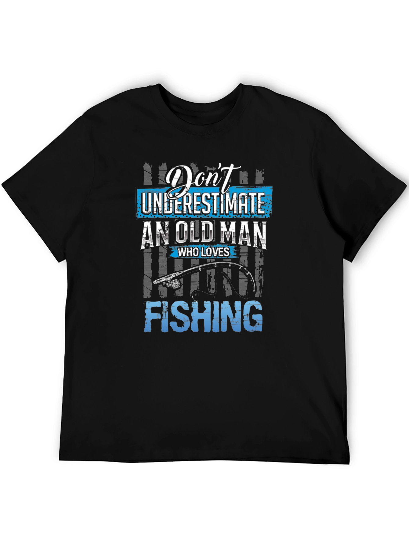 Dont Underestimate Old Man Fishing Graphic Tee