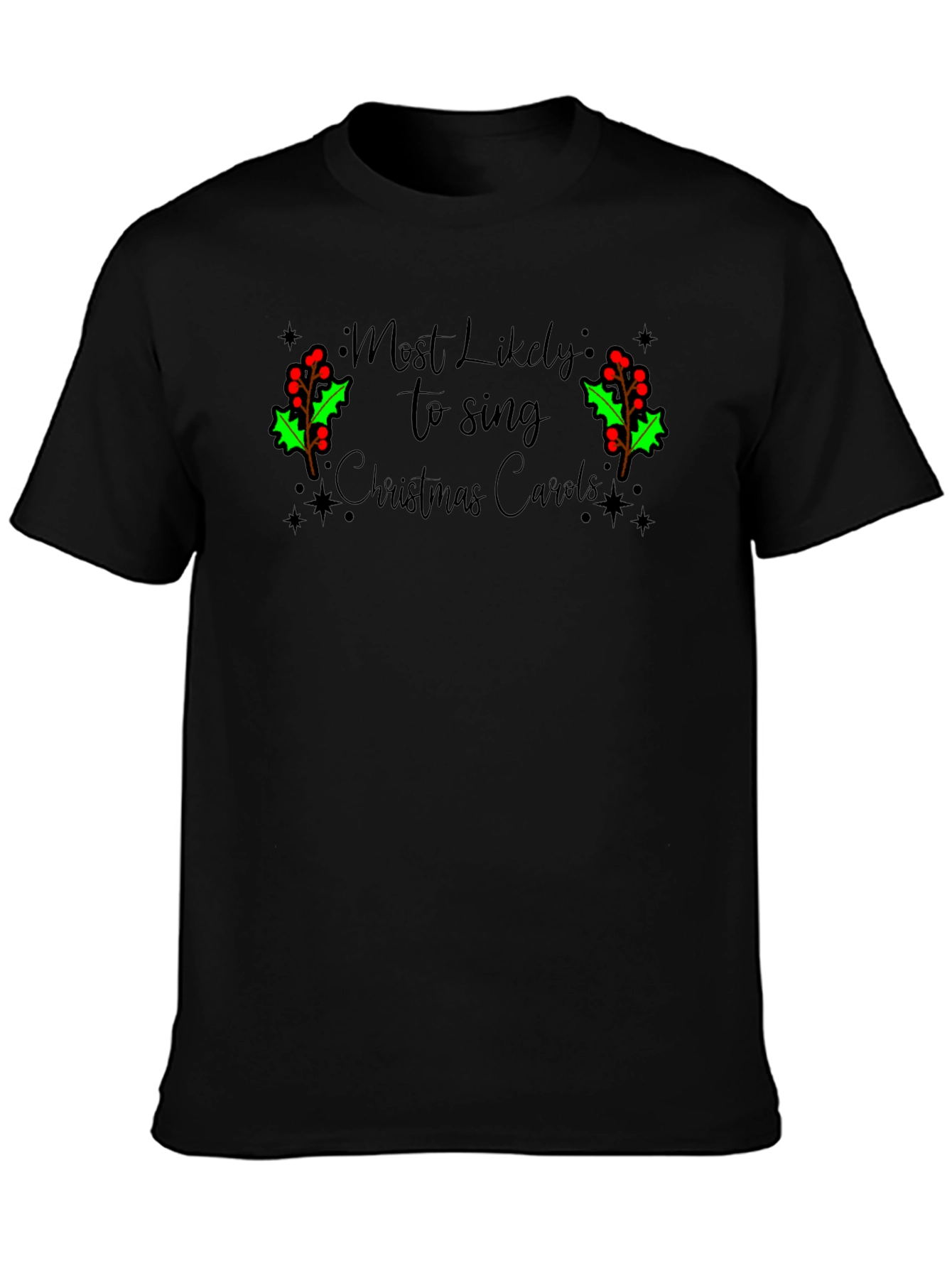 Most Likely to Sing Christmas Carols Holiday T-Shirt