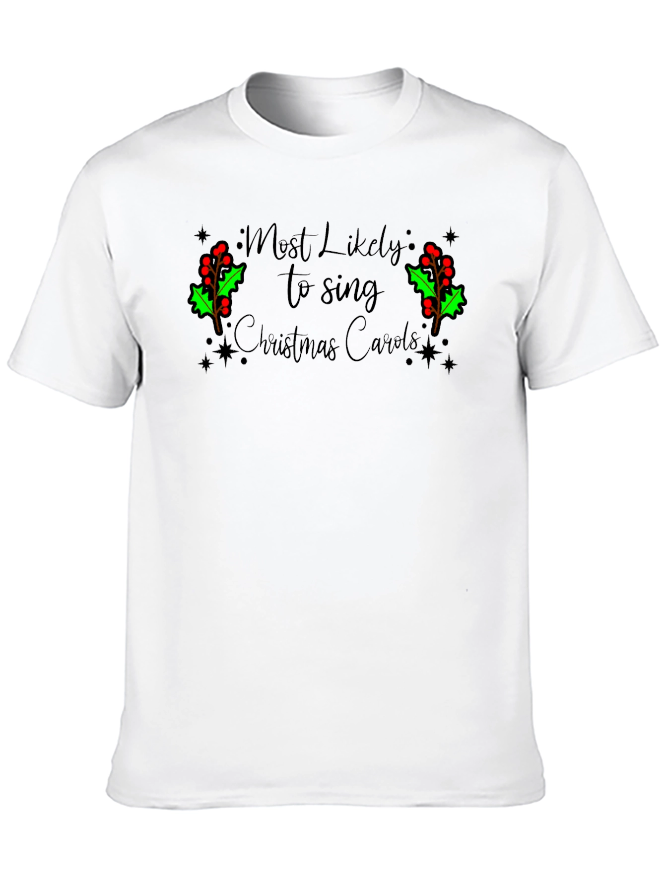 Most Likely to Sing Christmas Carols Holiday T-Shirt