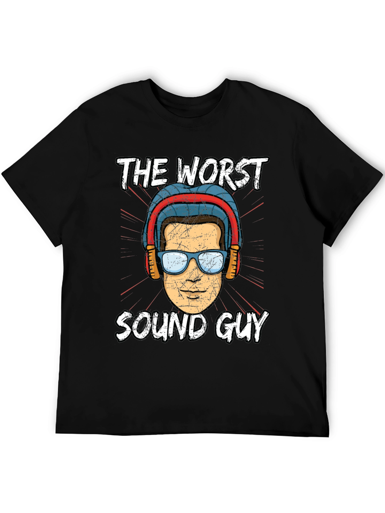 The Worst Sound Guy T-Shirt Funny Musician Gift