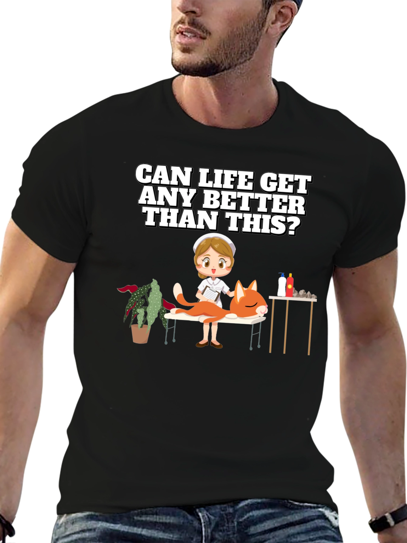 Humorous T-Shirt: Can Life Get Any Better?