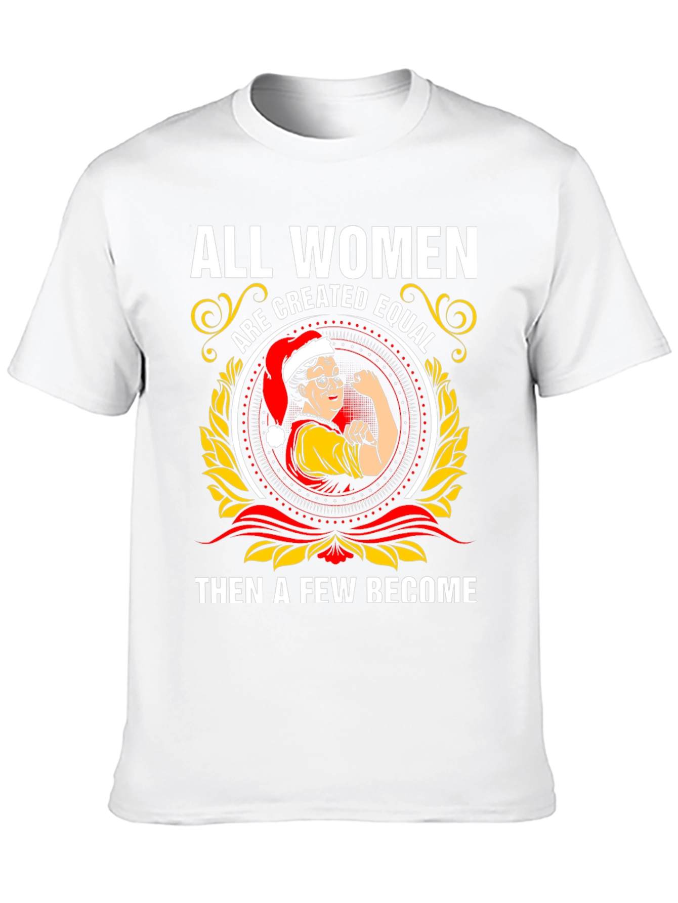 All Women Are Created Equal Christmas T-Shirt