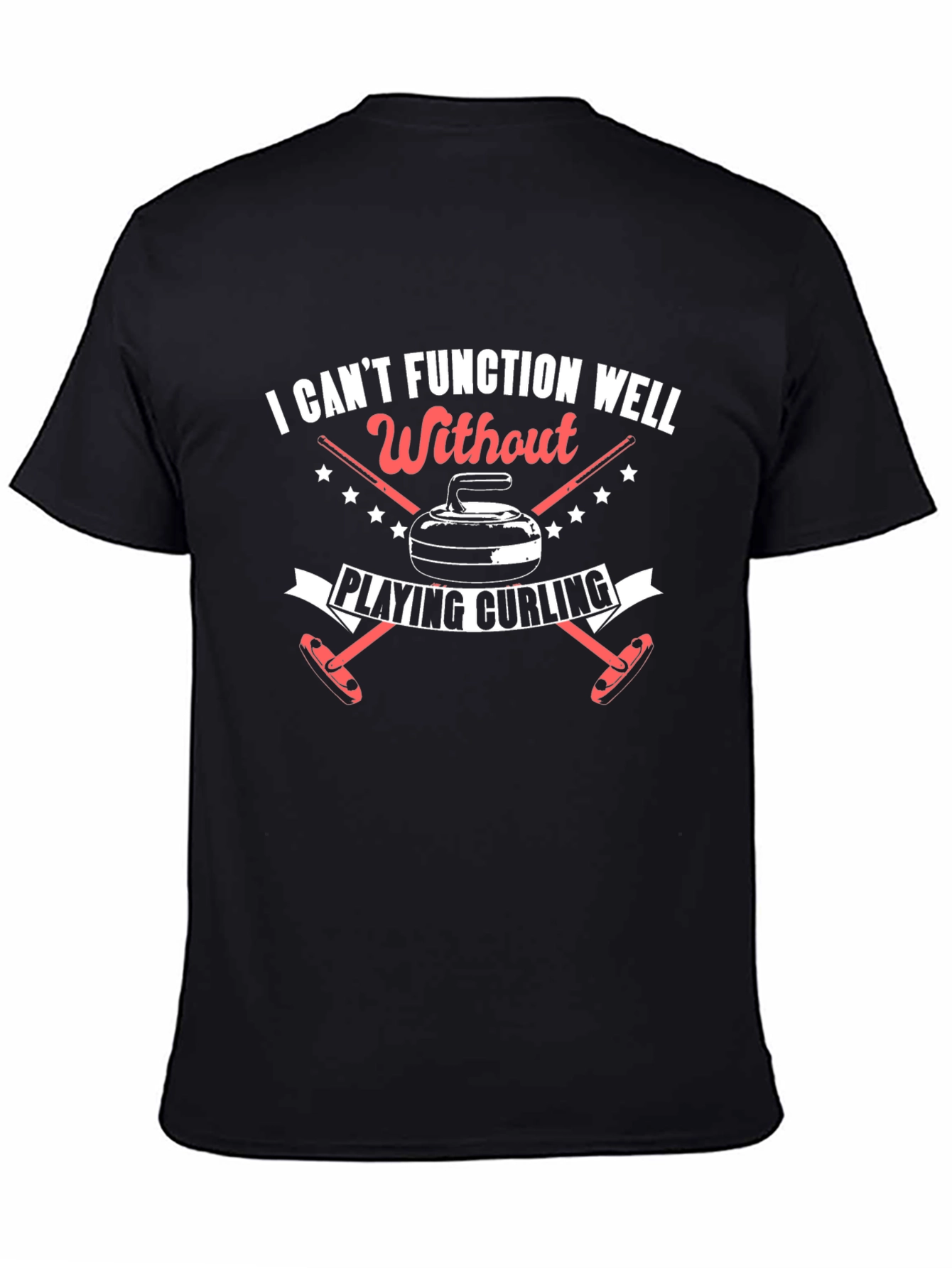 Curling Fan T-Shirt: Cant Function Without Curling