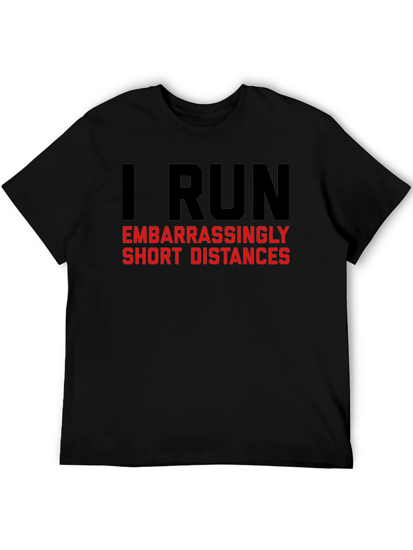 Funny Running T-Shirt: I Run Short Distances