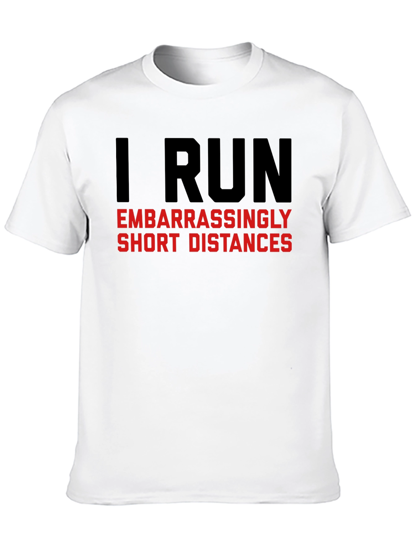 Funny Running T-Shirt: I Run Short Distances