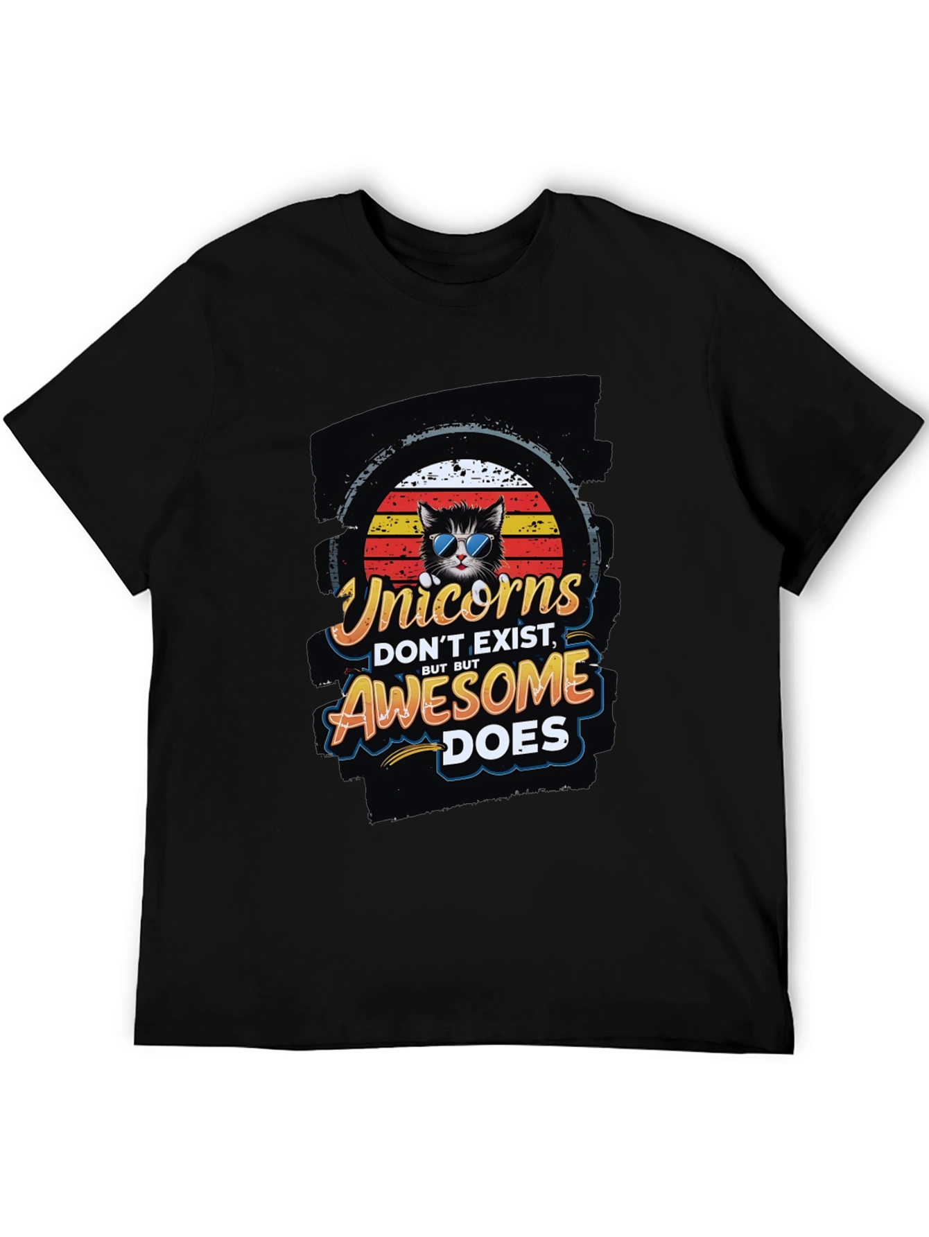 Unicorns Dont Exist Awesome Does T-Shirt