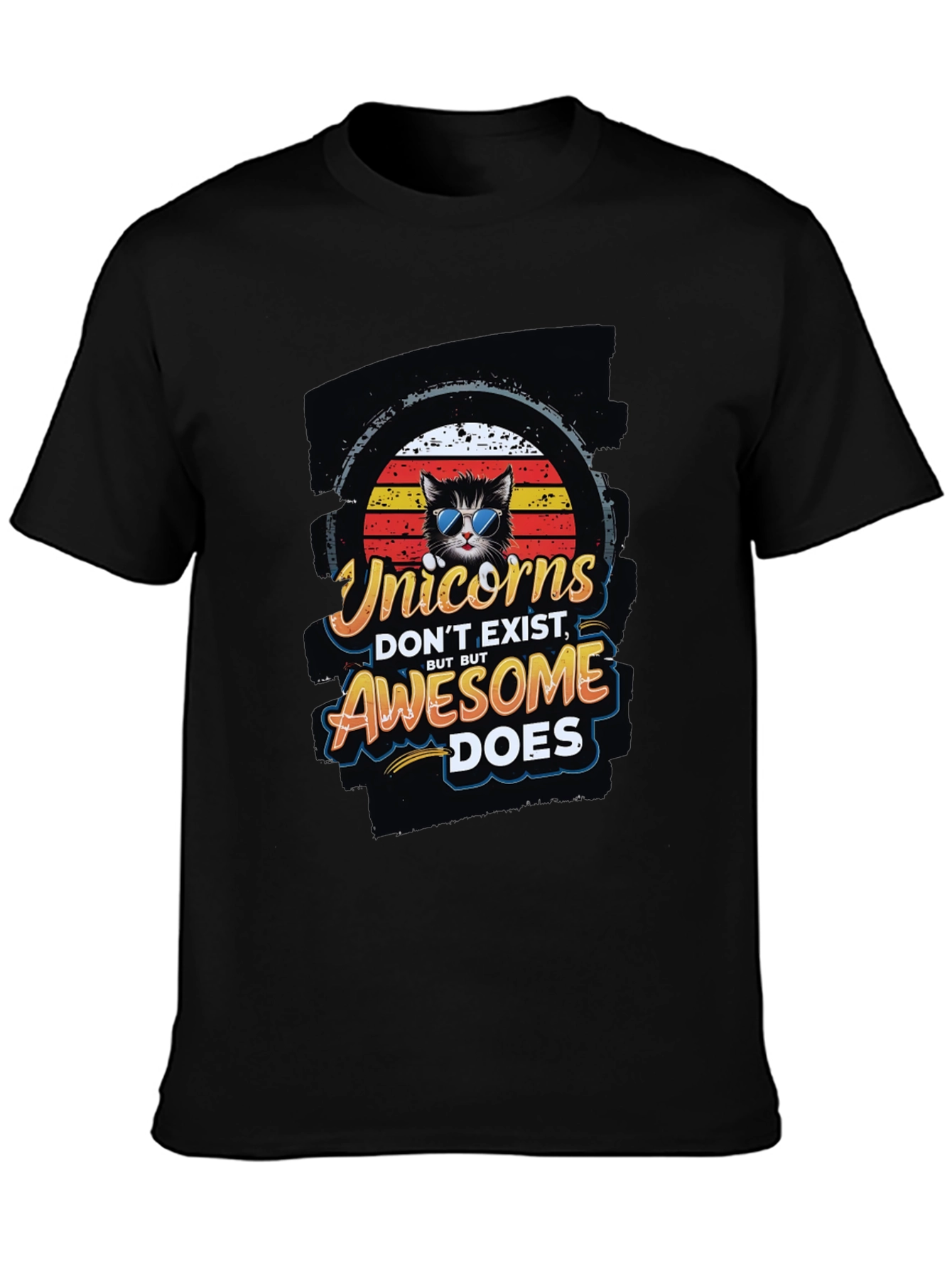 Unicorns Dont Exist Awesome Does T-Shirt