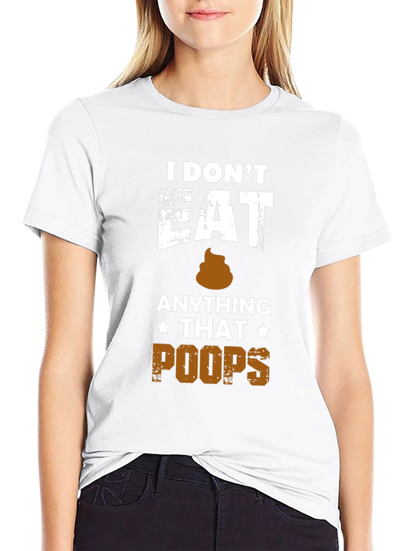 I Dont Eat Anything That Poops T-Shirt
