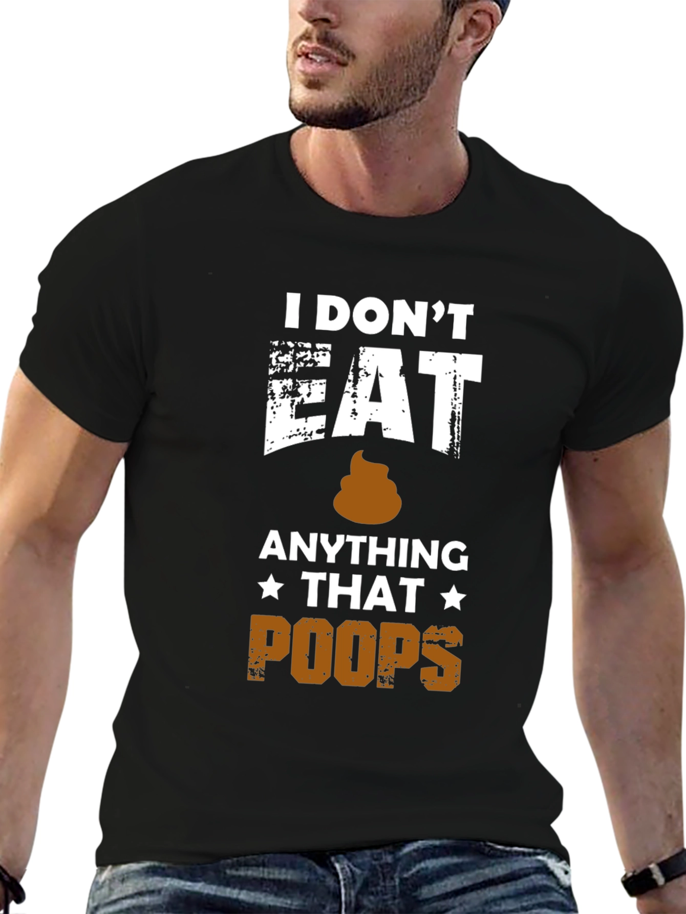 I Dont Eat Anything That Poops T-Shirt