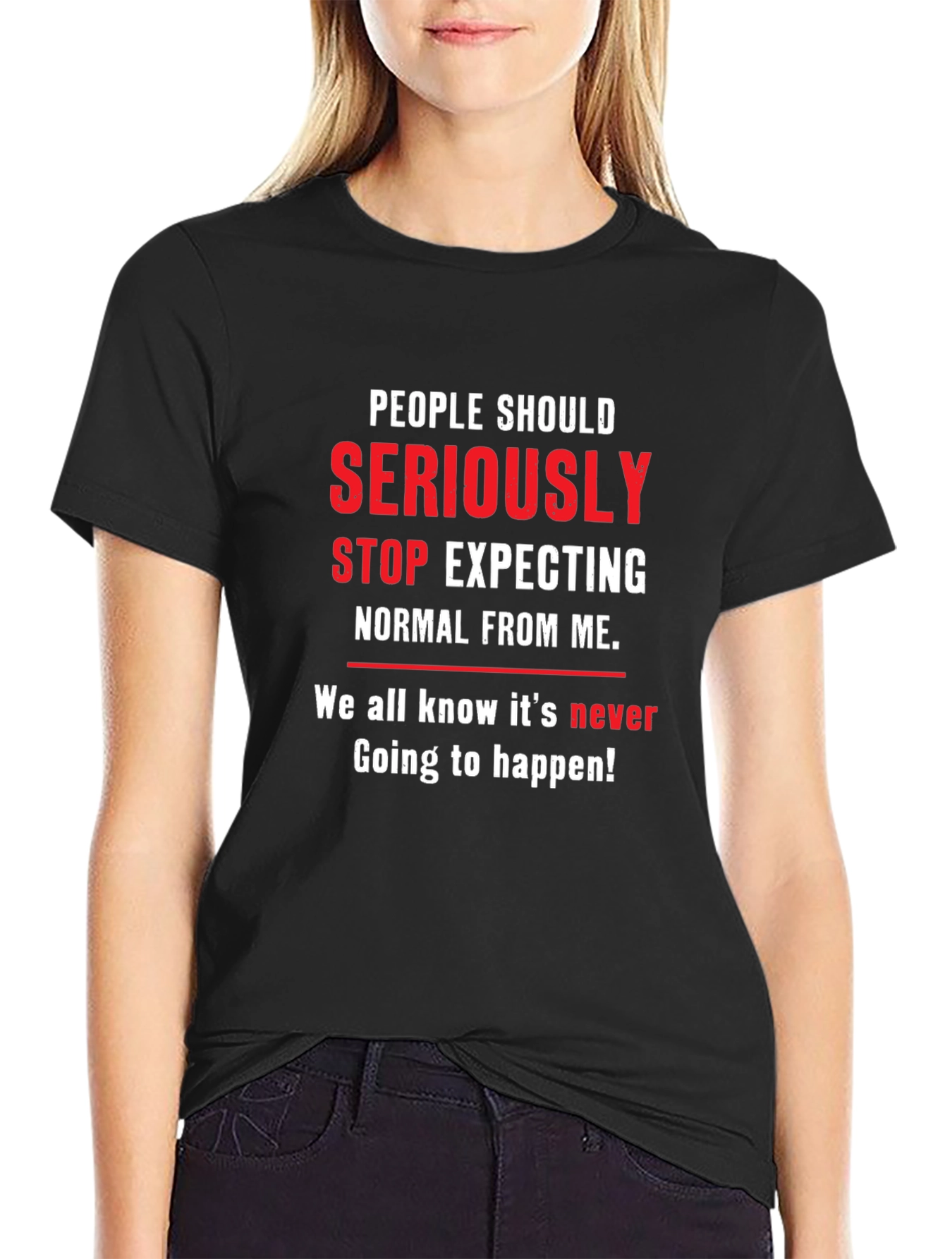 People Should Seriously Stop Expecting T-Shirt