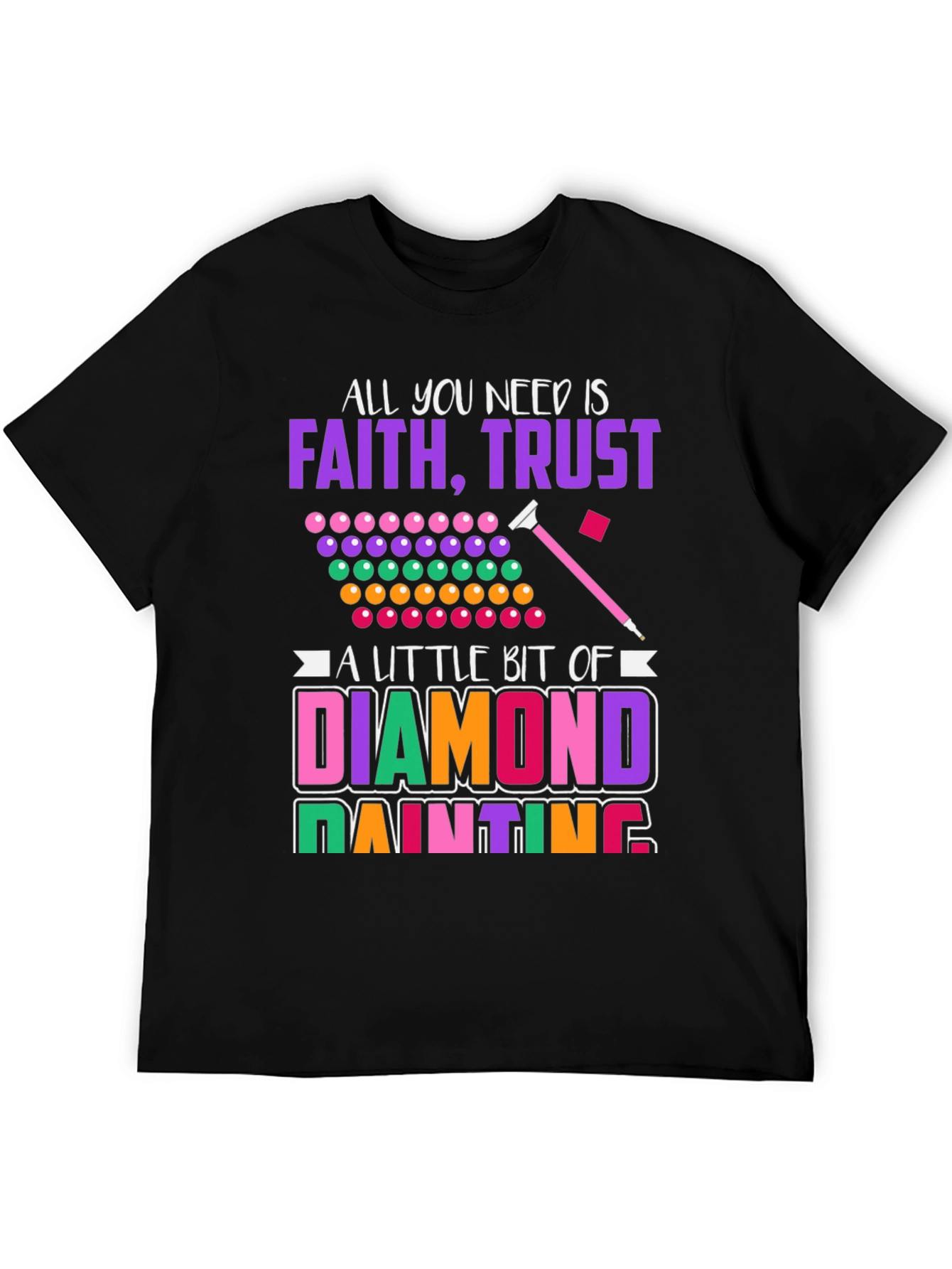 Faith Trust & Diamond Painting T-Shirt