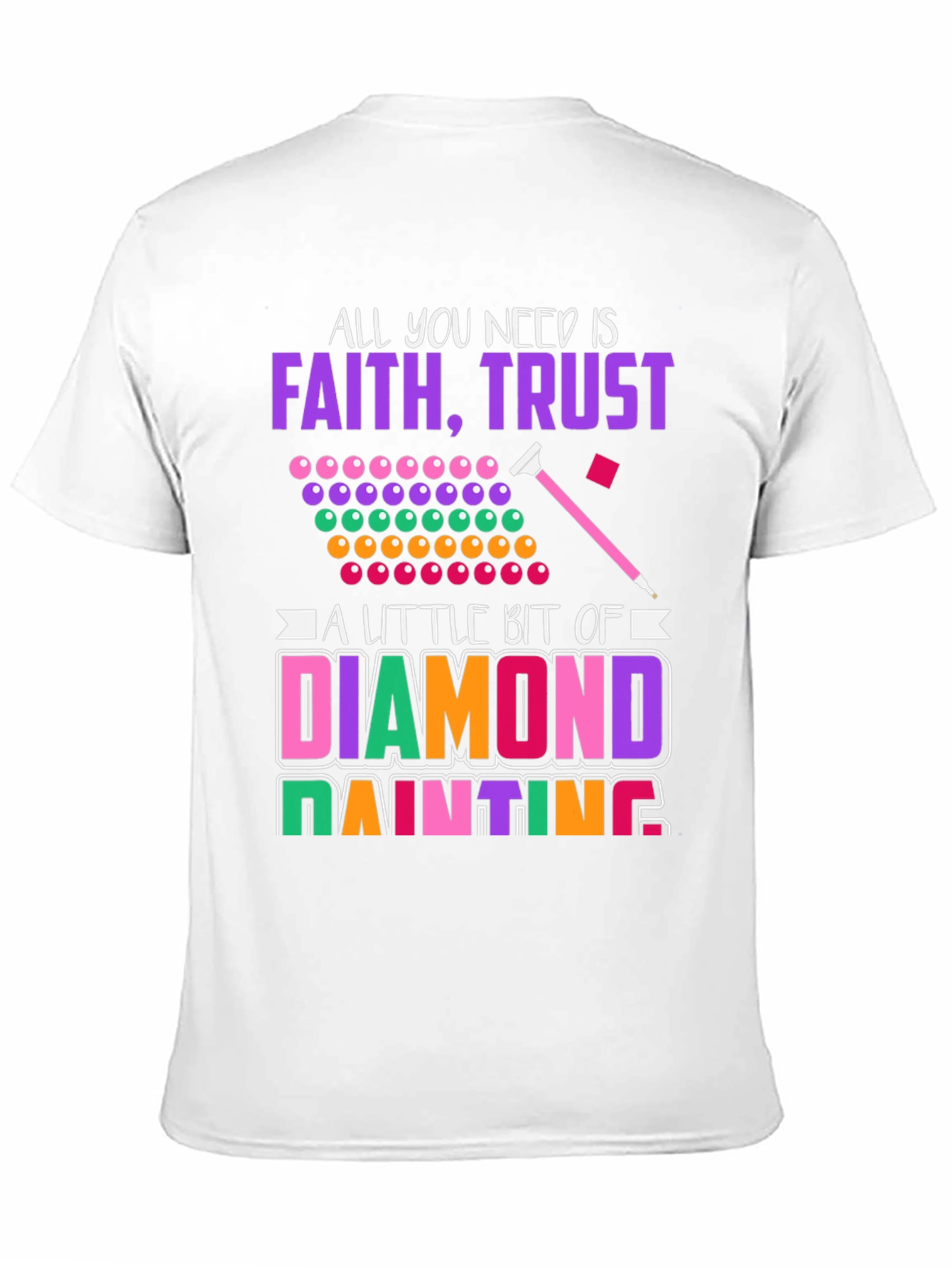 Faith Trust & Diamond Painting T-Shirt