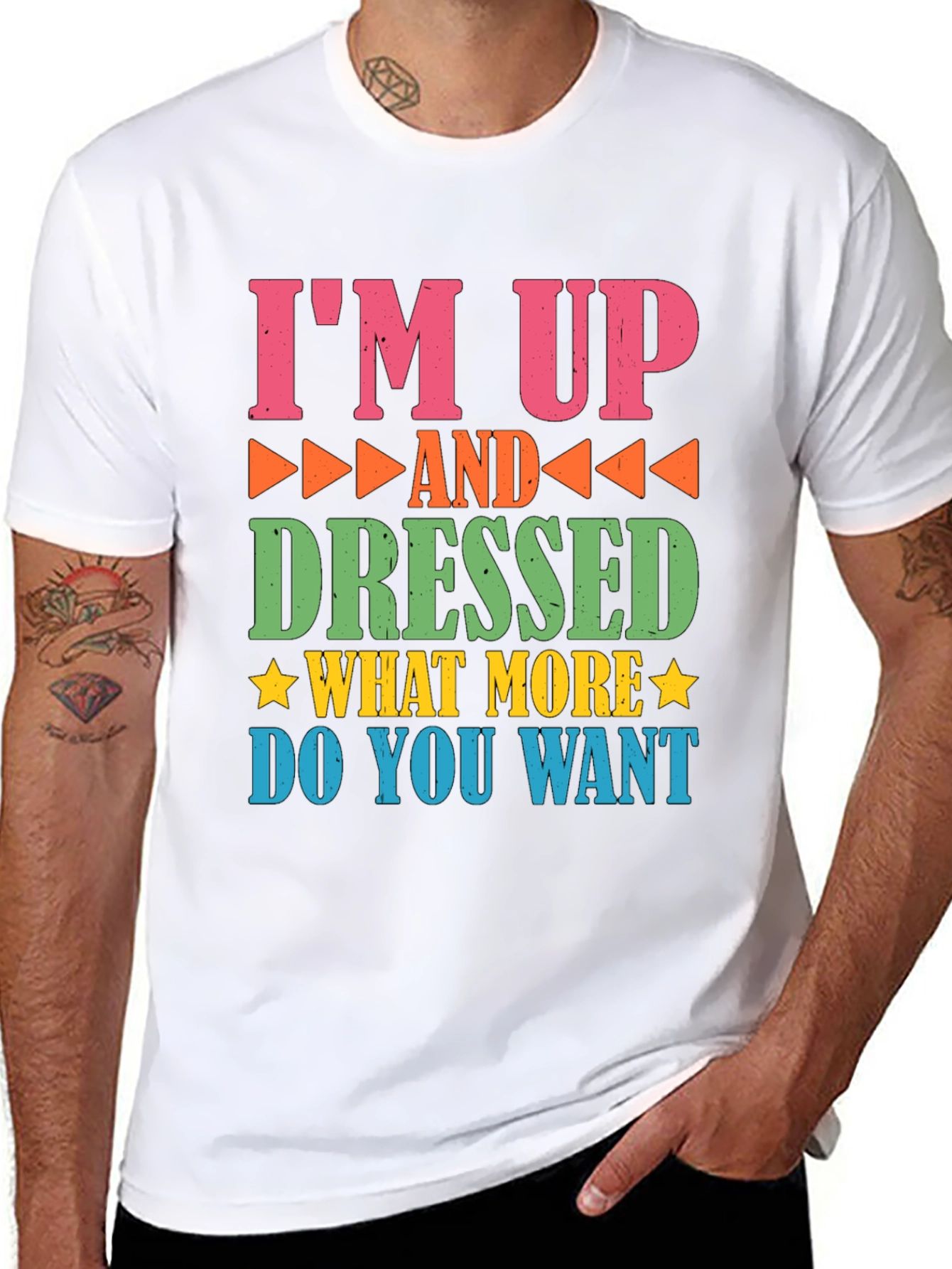 Funny Im Up and Dressed Graphic Tee