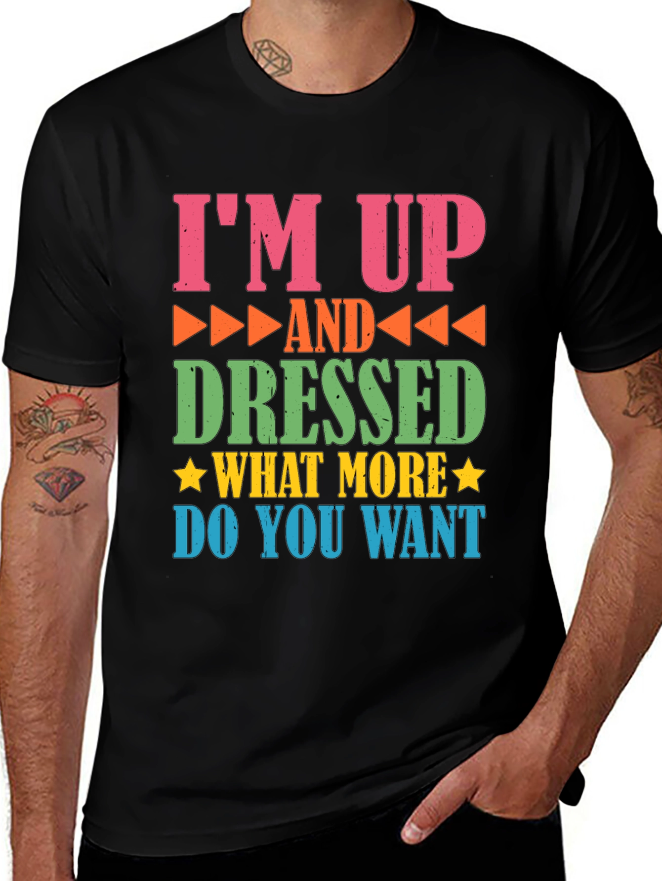 Funny Im Up and Dressed Graphic Tee