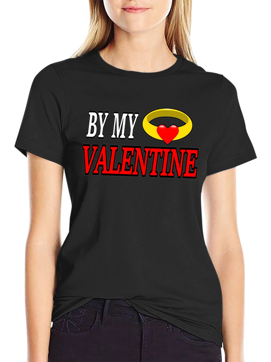 By My Valentine Graphic T-Shirt - Romantic Gift