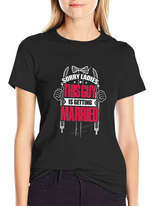 Funny Groom T-Shirt - Sorry Ladies Im Getting Married