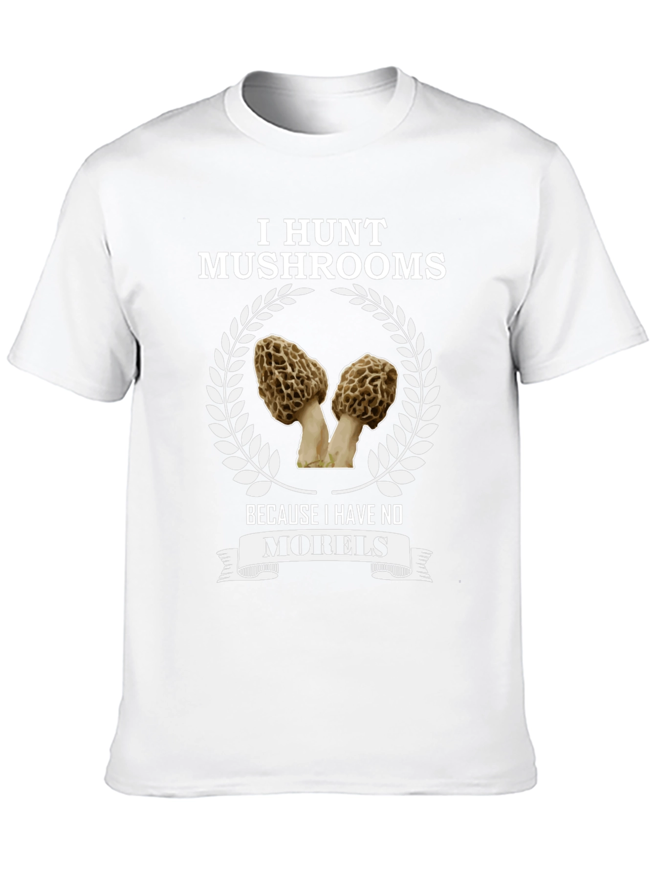 I Hunt Mushrooms T-Shirt - Morel Lover Tee