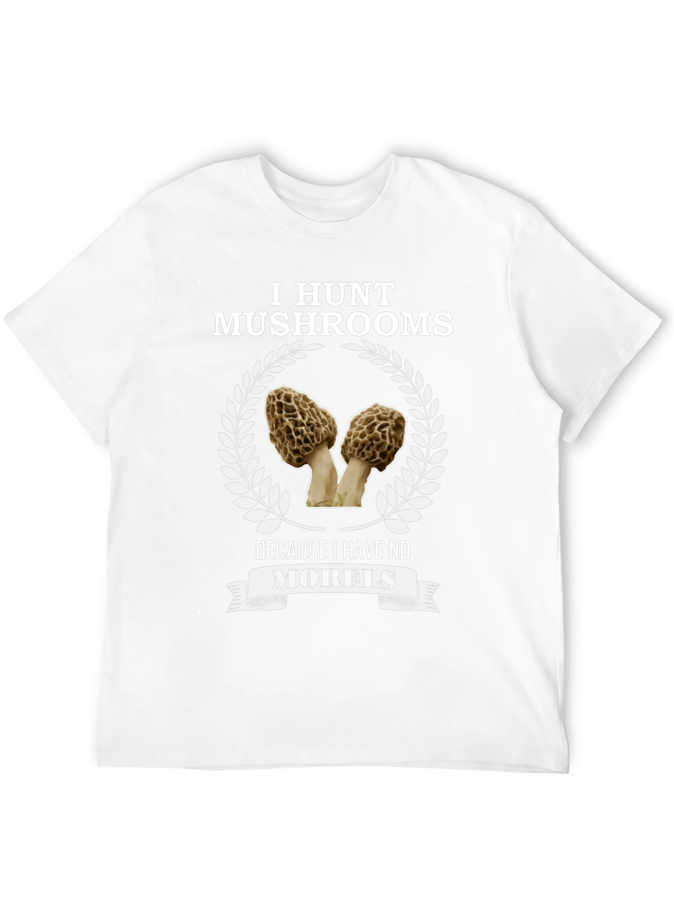 I Hunt Mushrooms T-Shirt - Morel Lover Tee