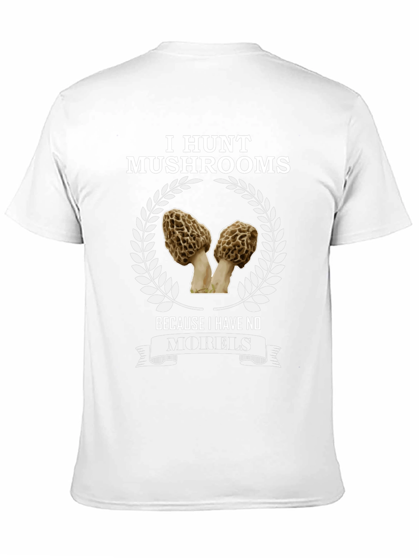 I Hunt Mushrooms T-Shirt - Morel Lover Tee