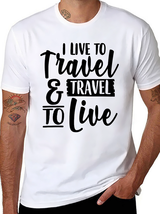 Travel T-Shirt - I Live To Travel