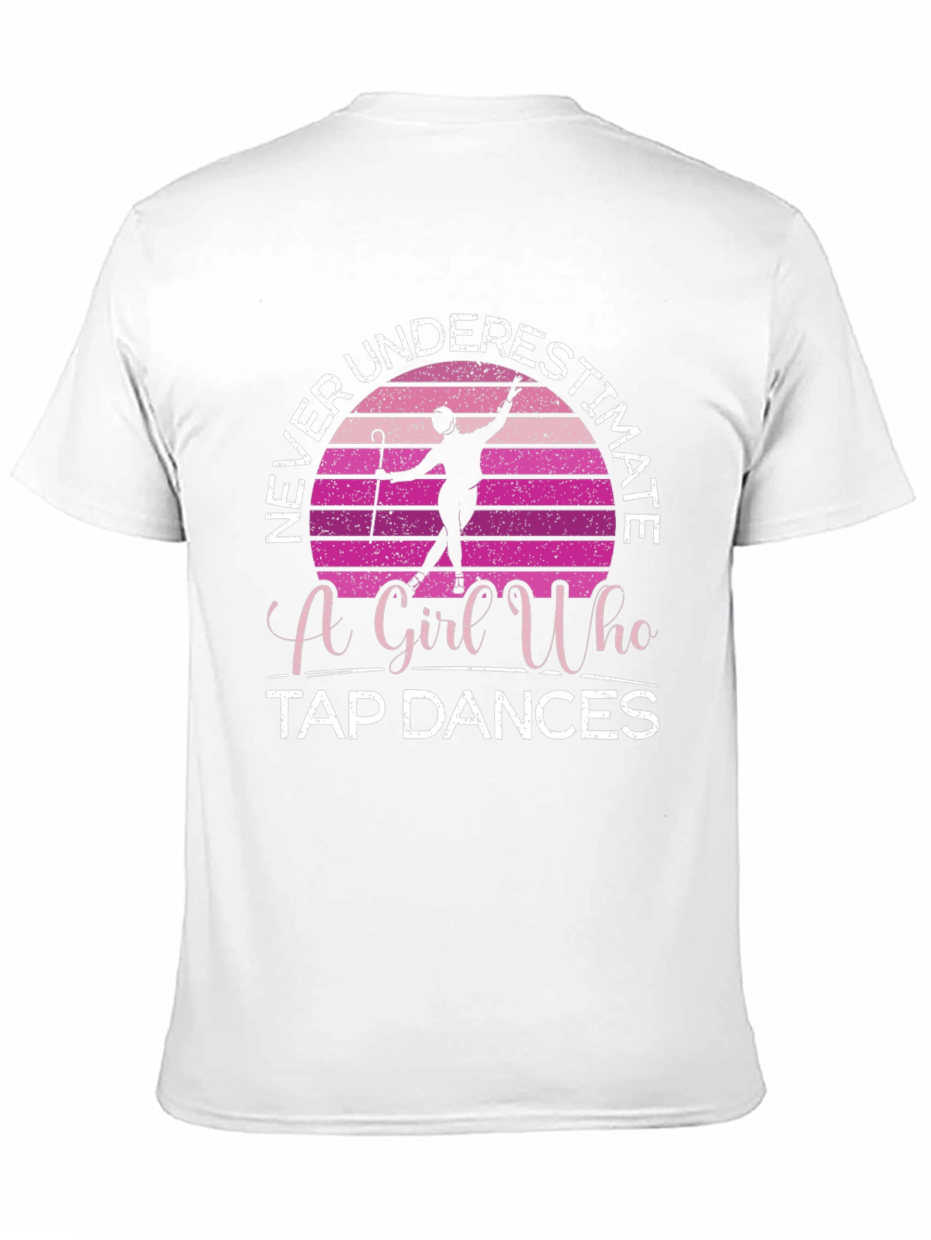 Never Underestimate a Girl Who Tap Dances T-Shirt