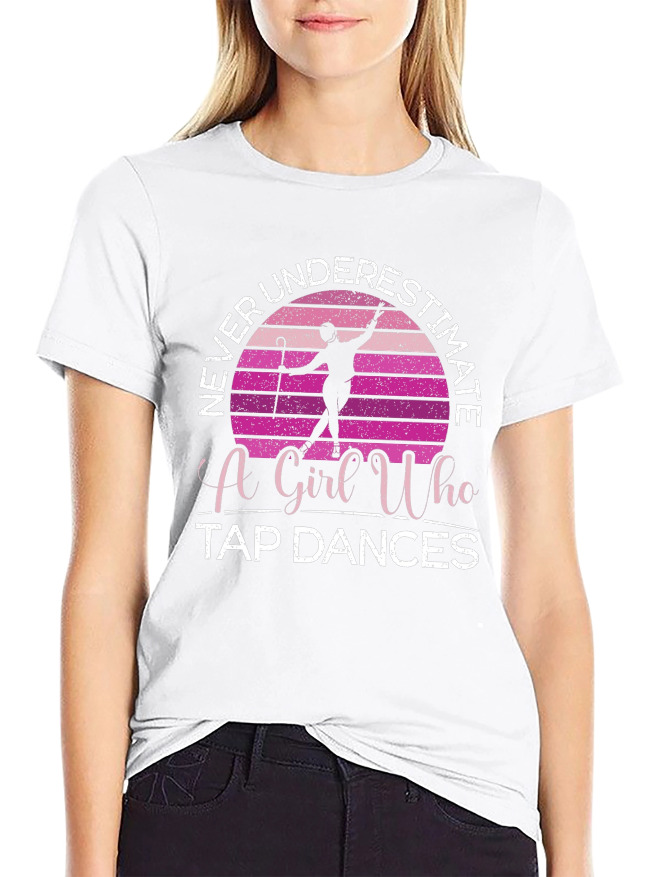 Never Underestimate a Girl Who Tap Dances T-Shirt