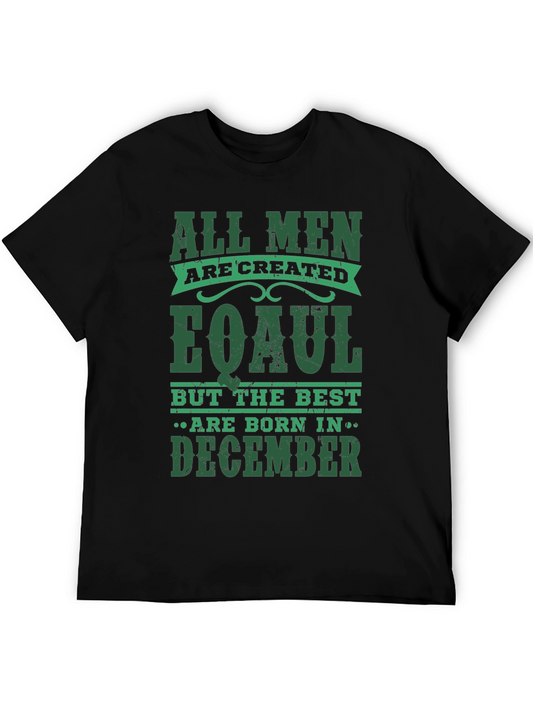 All Men Are Created Equal December Birthday T-Shirt