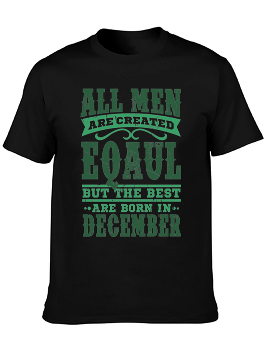 All Men Are Created Equal December Birthday T-Shirt