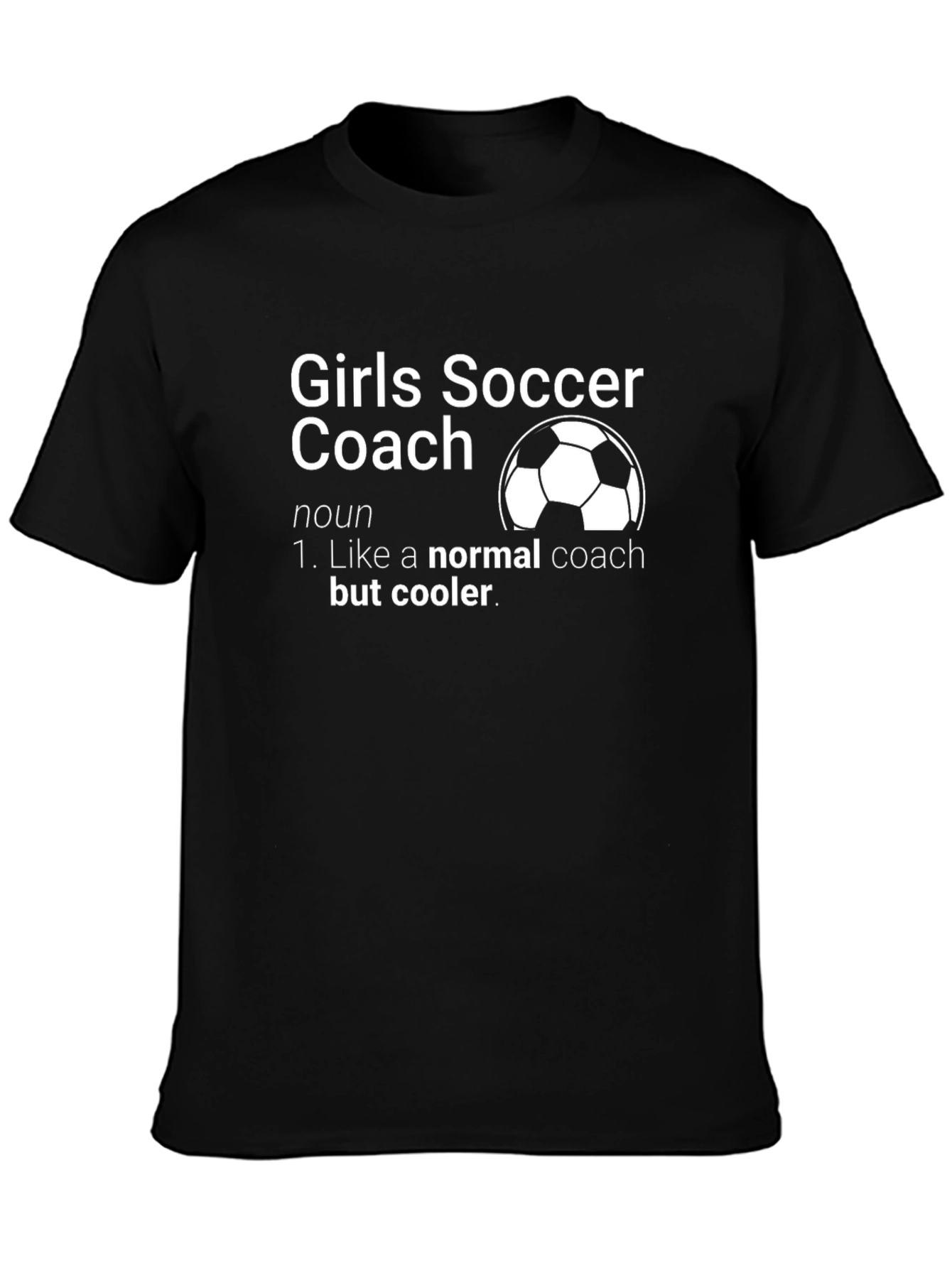 Girls Soccer Coach Graphic T-Shirt - Cool Coach Definition