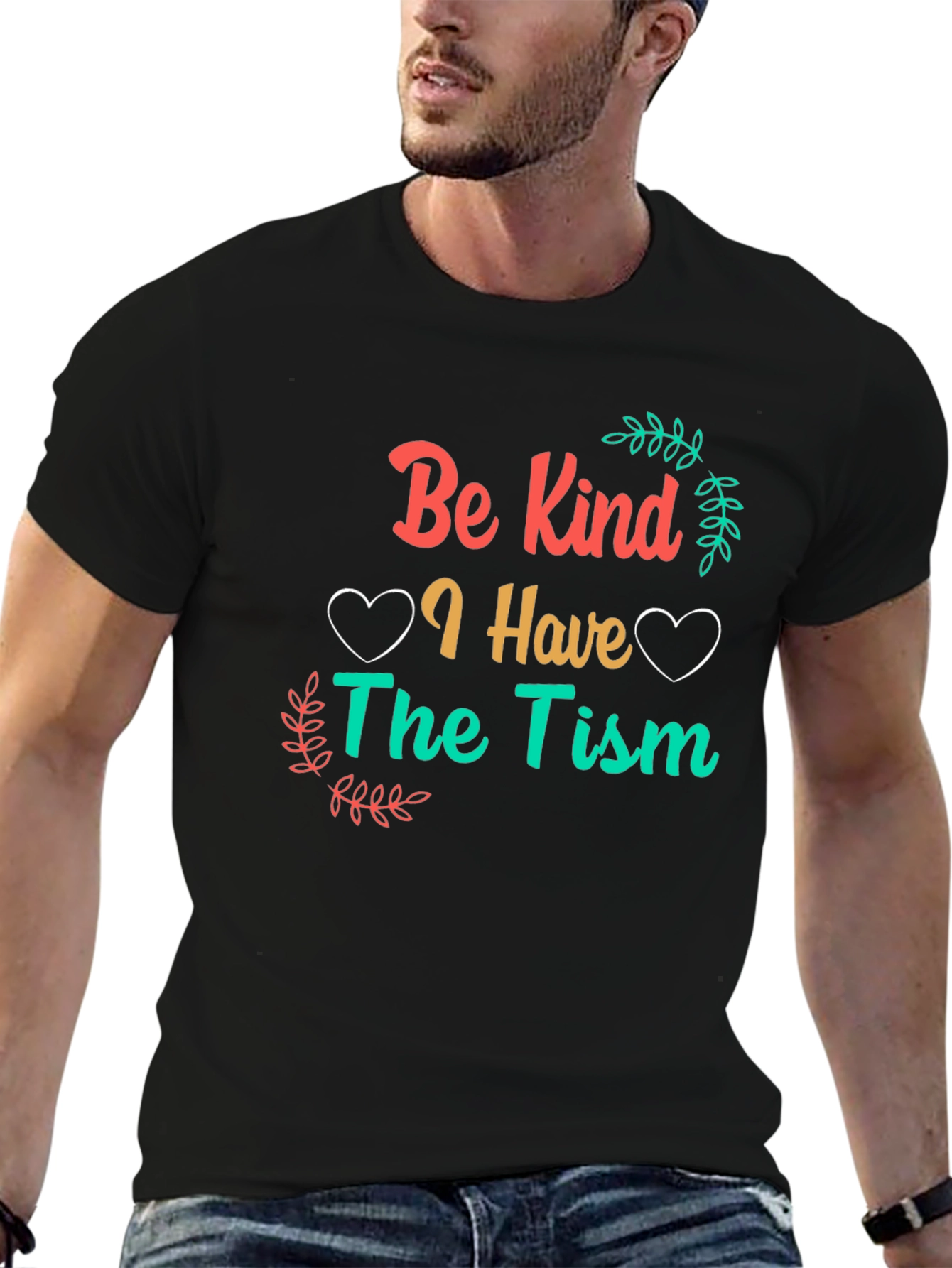 Be Kind I Have The Tism Awareness T-Shirt