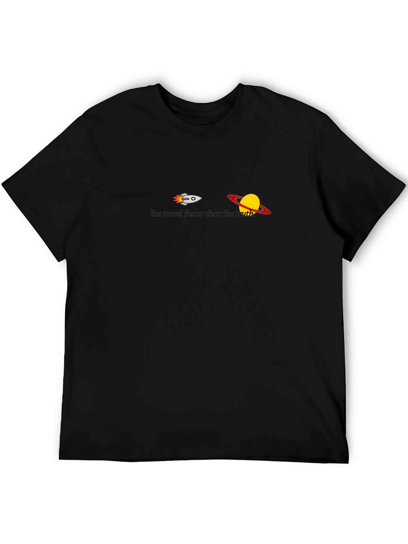 Lies Travel Faster Than The Truth Graphic Tee