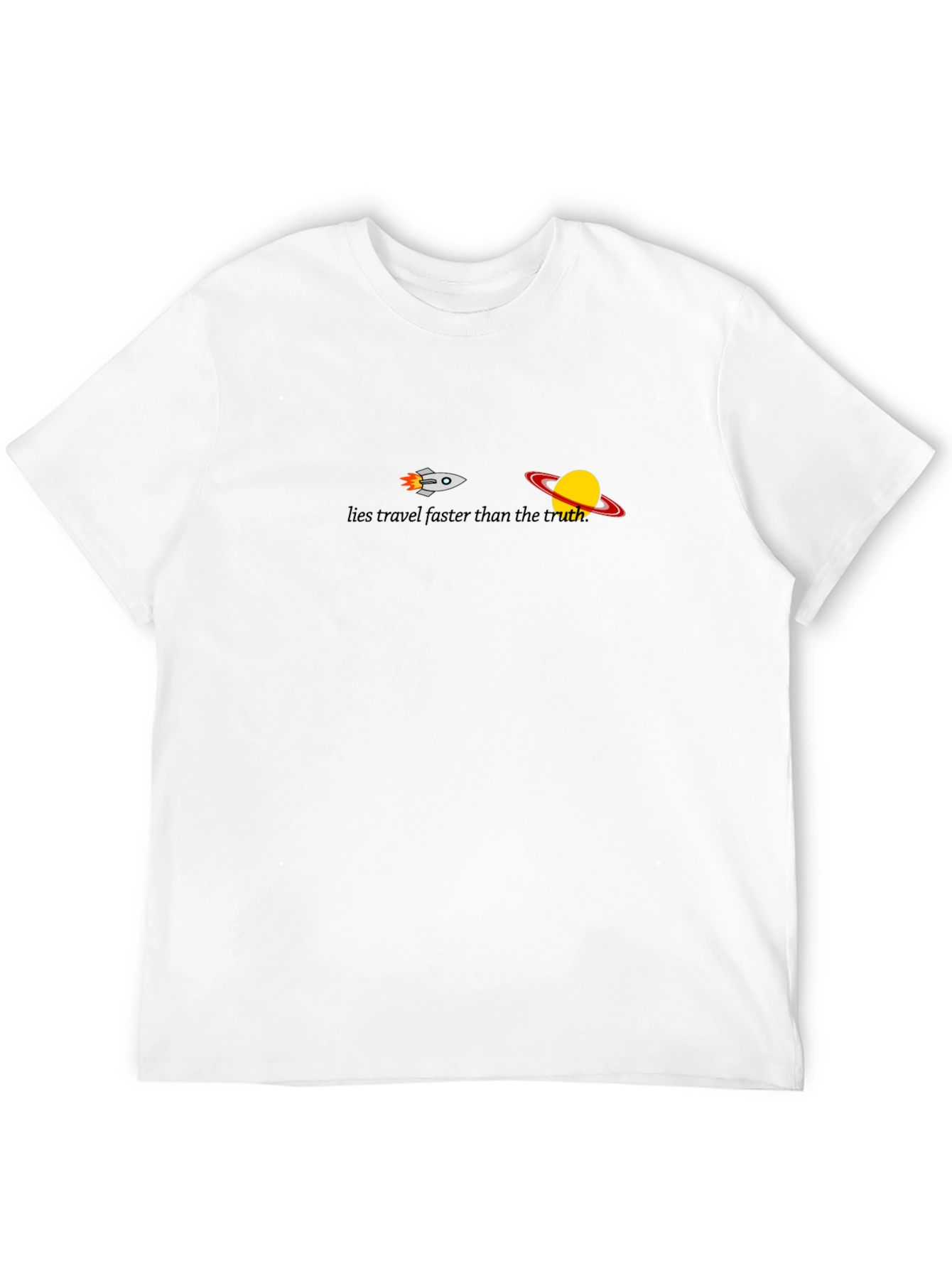 Lies Travel Faster Than The Truth Graphic Tee
