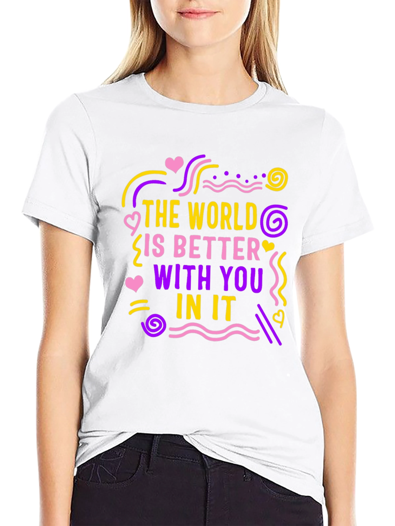 The World Is Better With You T-Shirt