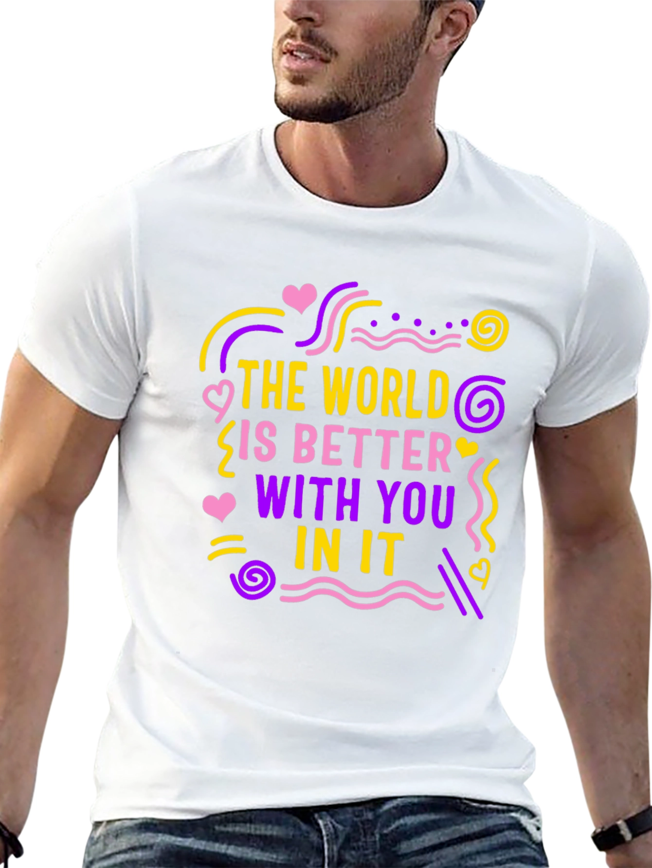 The World Is Better With You T-Shirt