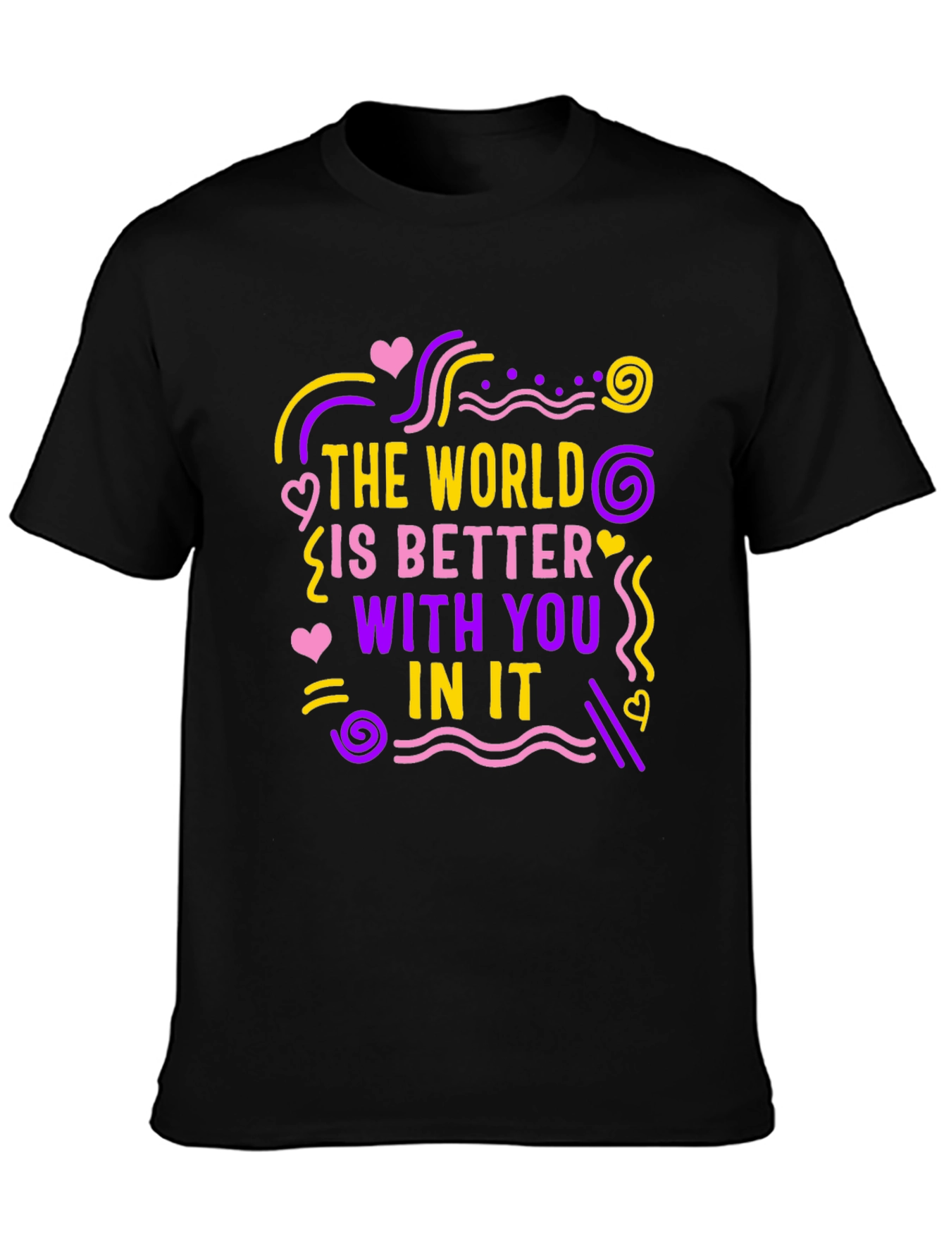 The World Is Better With You T-Shirt
