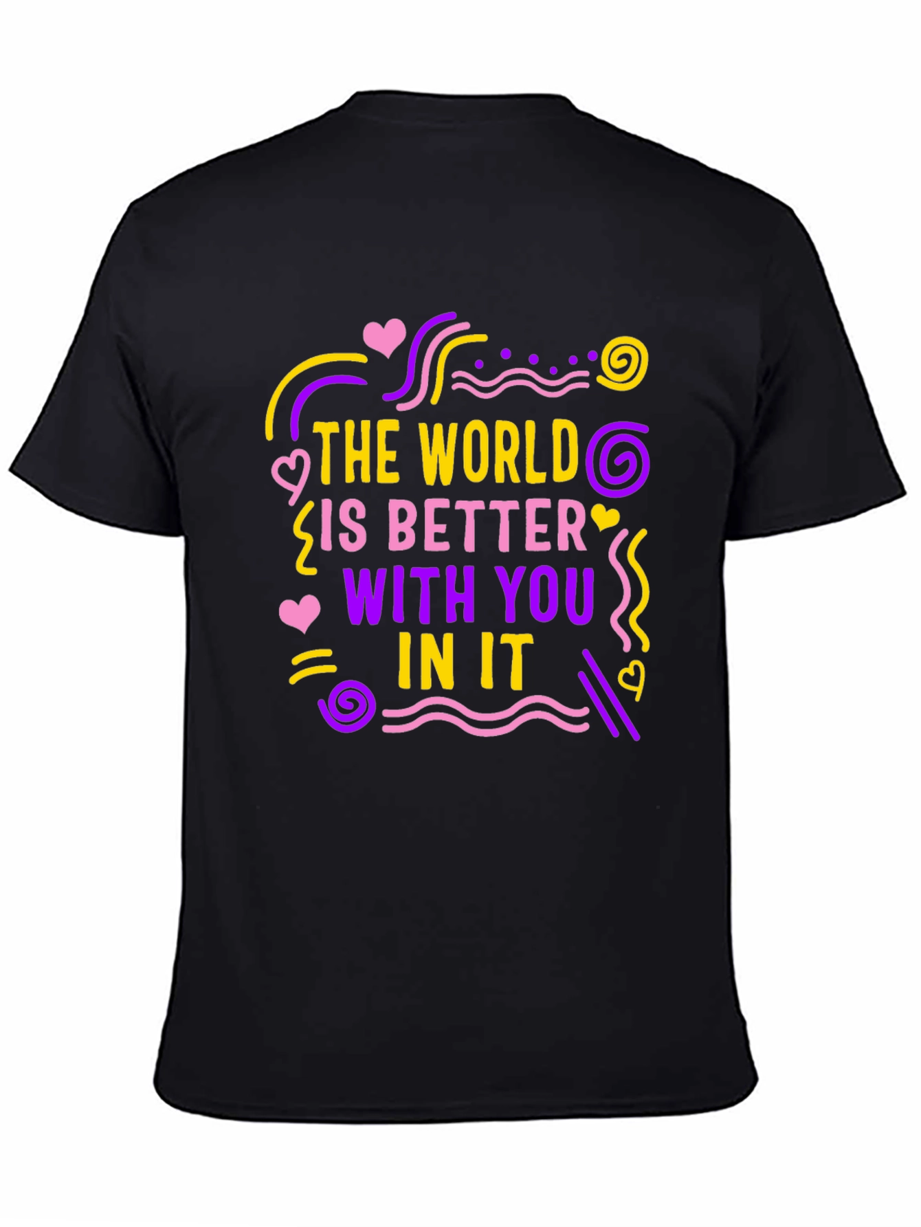 The World Is Better With You T-Shirt