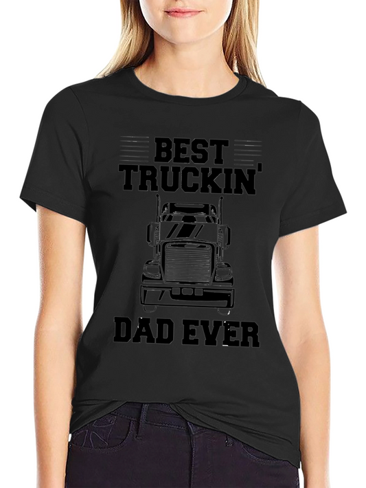 Best Truckin Dad Ever T-Shirt - Black