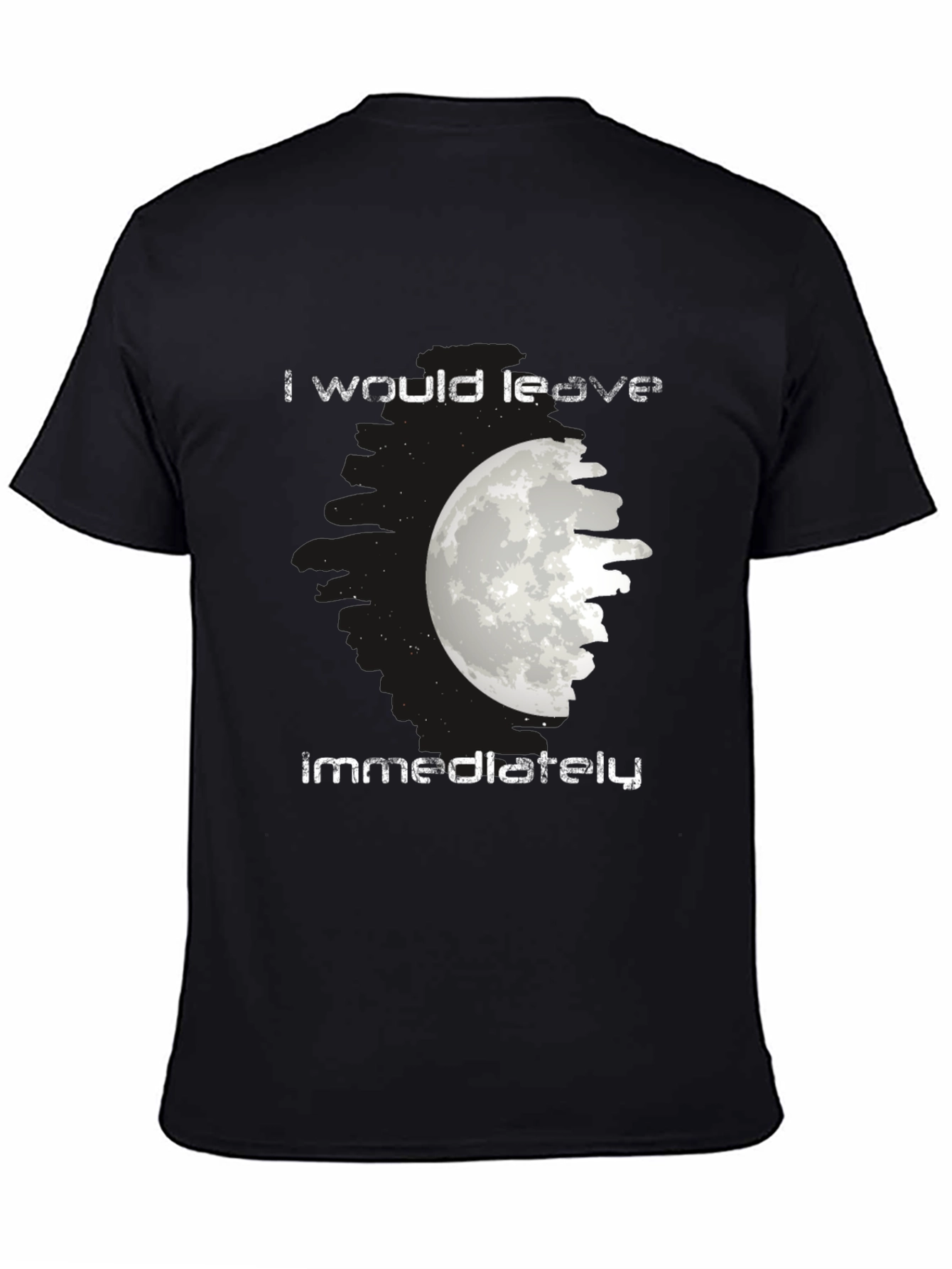I Would Leave Immediately Moon Graphic Tee
