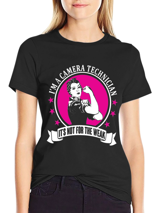 Camera Technician T-Shirt - Its Not For The Weak