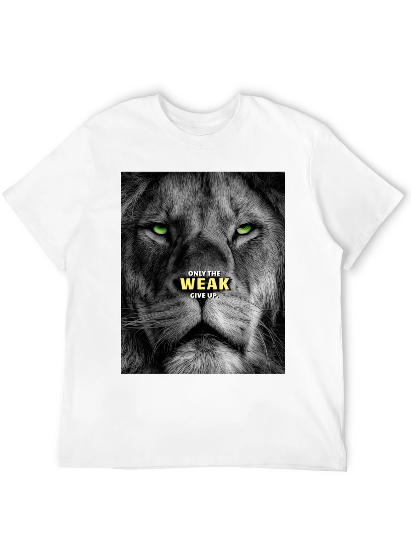 Lion Graphic Tee: Only The Weak Give Up