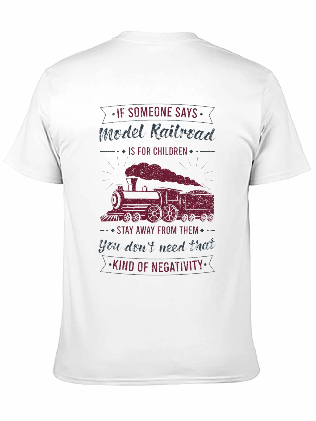 Model Railroad Graphic Tee - Stay Away From Negativity!