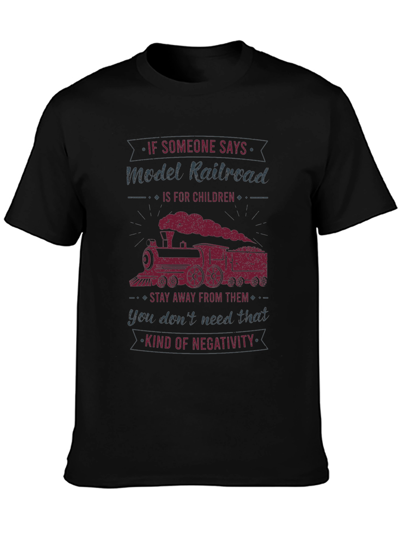 Model Railroad Graphic Tee - Stay Away From Negativity!