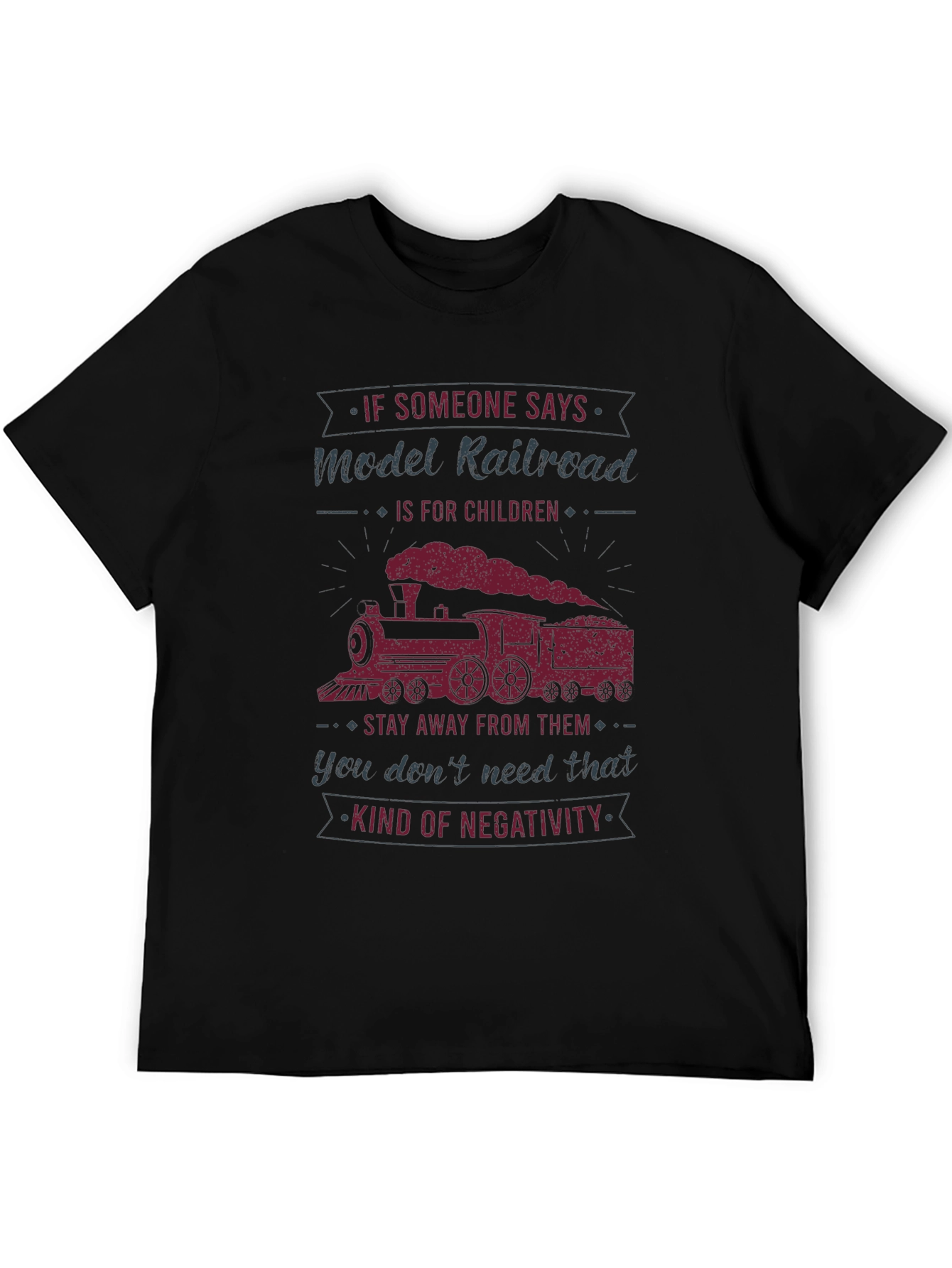 Model Railroad Graphic Tee - Stay Away From Negativity!